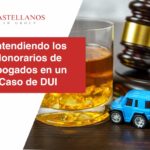 Entendiendo los Honorarios de Abogados en un Caso de DUI