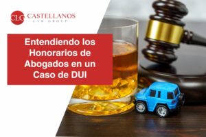 Entendiendo los Honorarios de Abogados en un Caso de DUI