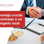 La ventaja crucial de contratar a un abogado local