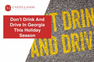 Don’t Drink And Drive In Georgia This Holiday Season