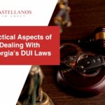 Insights into the Practical Aspects of Dealing with Georgia’s DUI Laws