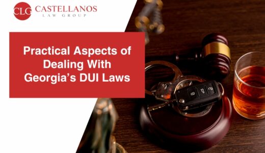 Insights into the Practical Aspects of Dealing with Georgia’s DUI Laws